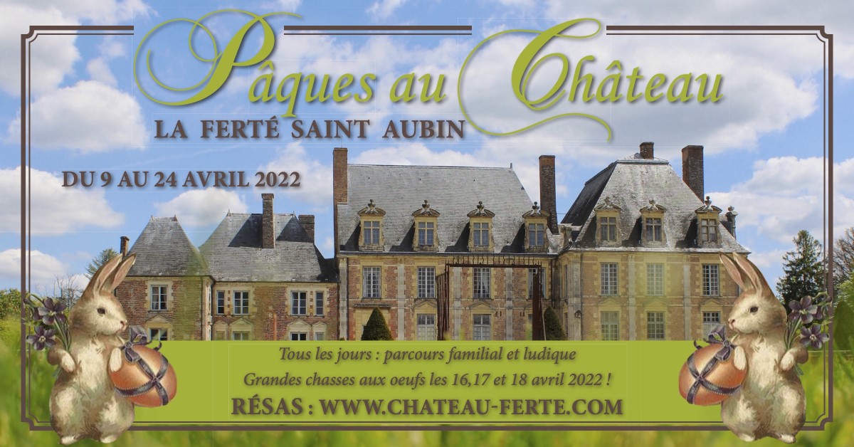 Idée de sorties Pâques au Château de la Ferté Saint Aubin